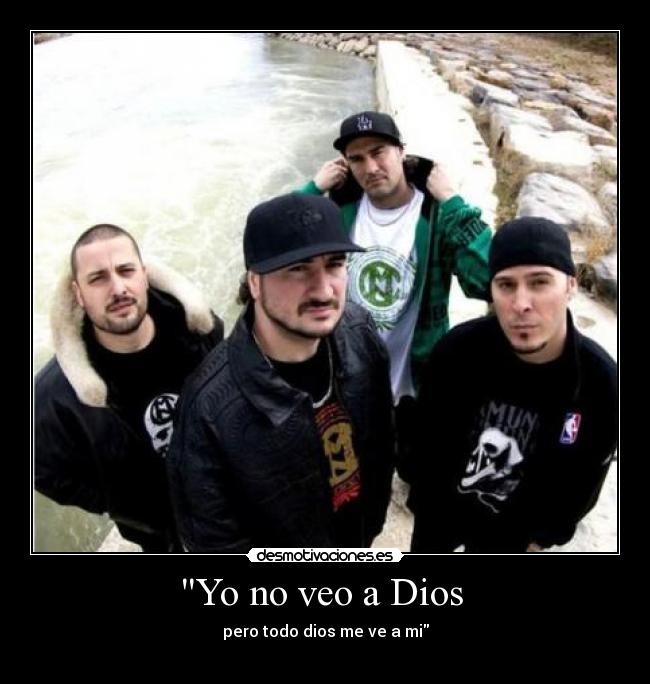 Yo no veo a Dios  - pero todo dios me ve a mi
