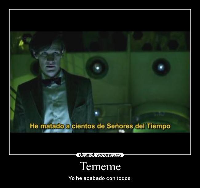 Tememe - Yo he acabado con todos.