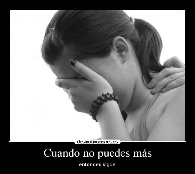 Cuando no puedes más -