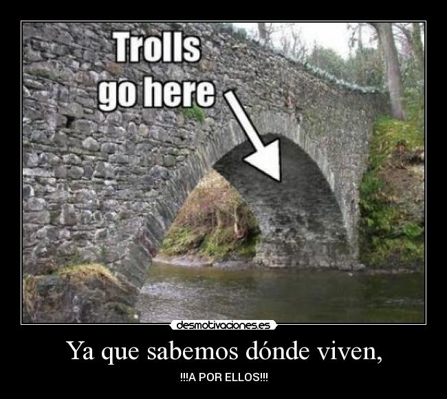 Ya que sabemos dónde viven, - 