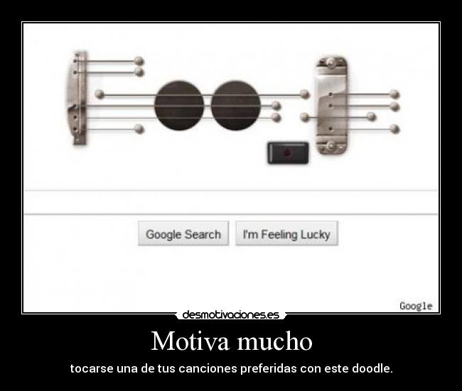 Motiva mucho - tocarse una de tus canciones preferidas con este doodle.