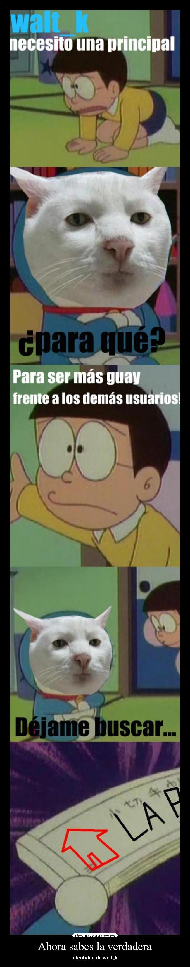 Ahora sabes la verdadera -