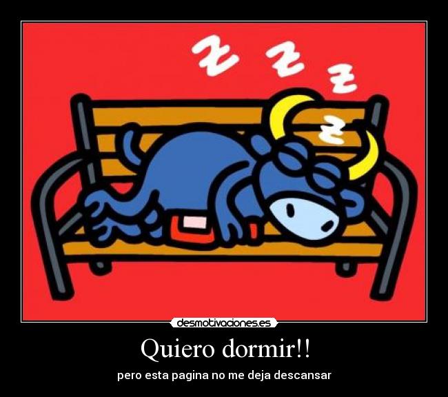 Quiero dormir!! - pero esta pagina no me deja descansar
