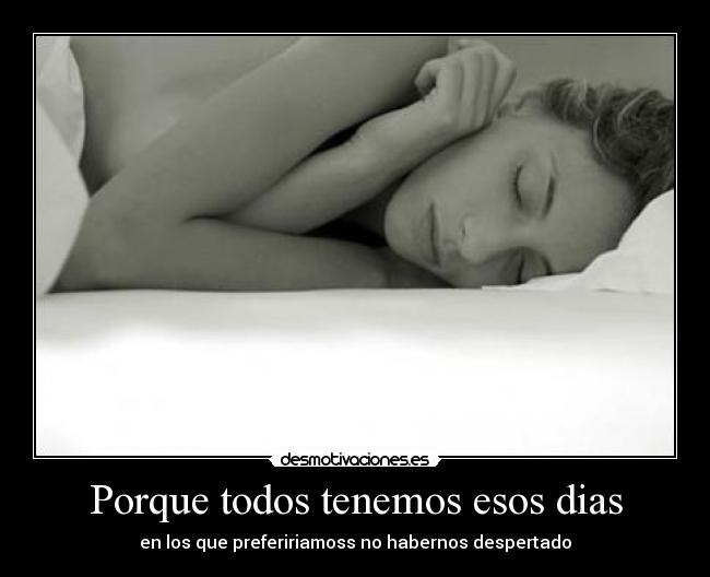 Porque todos tenemos esos dias - 