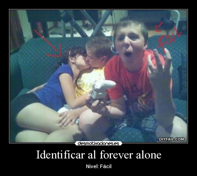 Identificar al forever alone - Nivel: Fácil