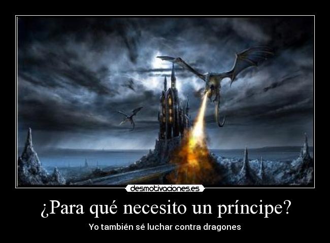 ¿Para qué necesito un príncipe? - Yo también sé luchar contra dragones