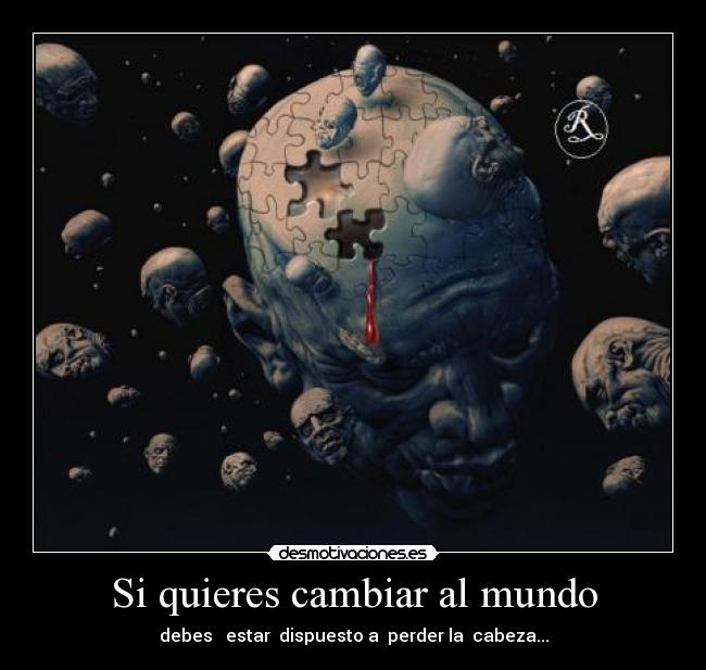 Si quieres cambiar al mundo - 