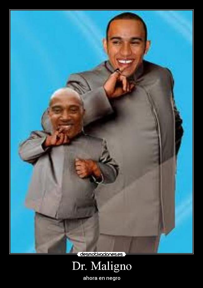 Dr. Maligno - ahora en negro