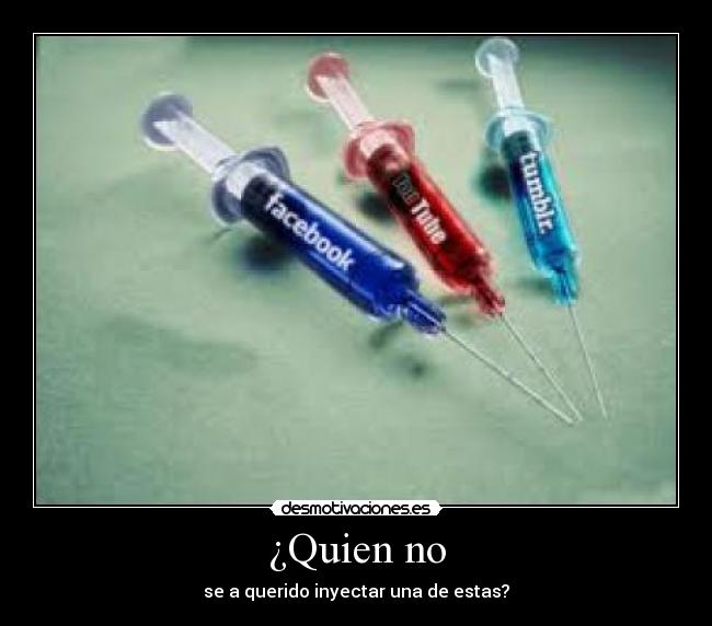 ¿Quien no -