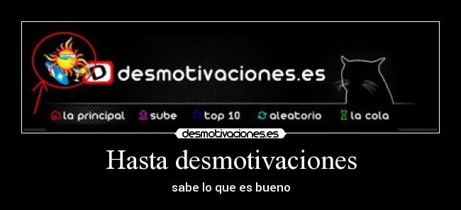 Hasta desmotivaciones -