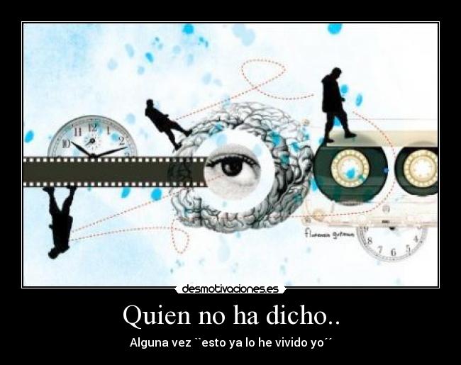 Quien no ha dicho.. -