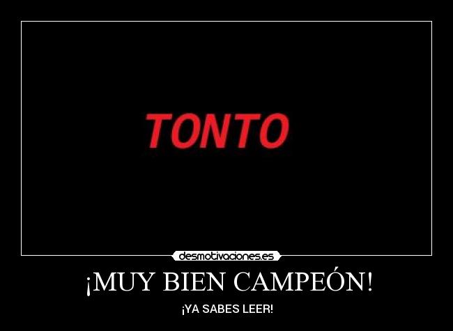 ¡MUY BIEN CAMPEÓN! -