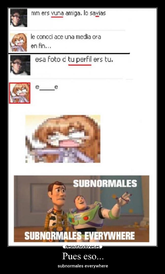 Pues eso... - subnormales everywhere