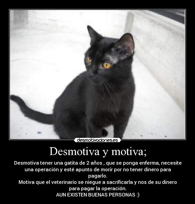 Desmotiva y motiva; -