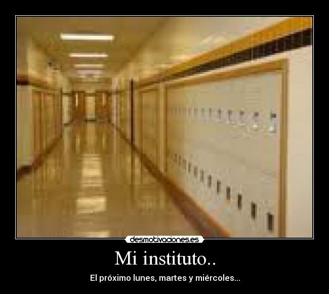 Mi instituto.. - El próximo lunes, martes y miércoles...