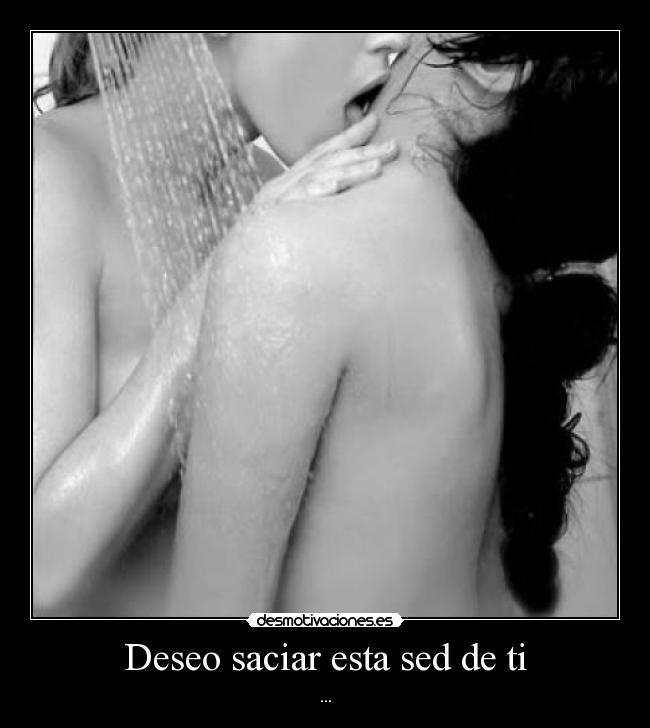 Deseo saciar esta sed de ti - ...