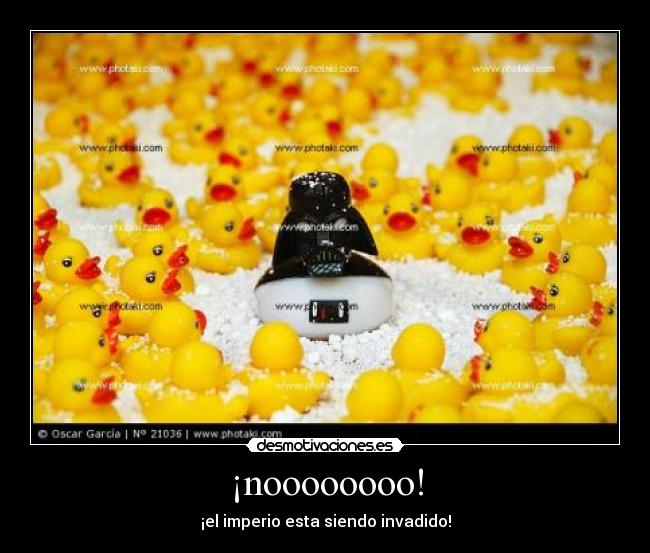 ¡noooooooo! - ¡el imperio esta siendo invadido!