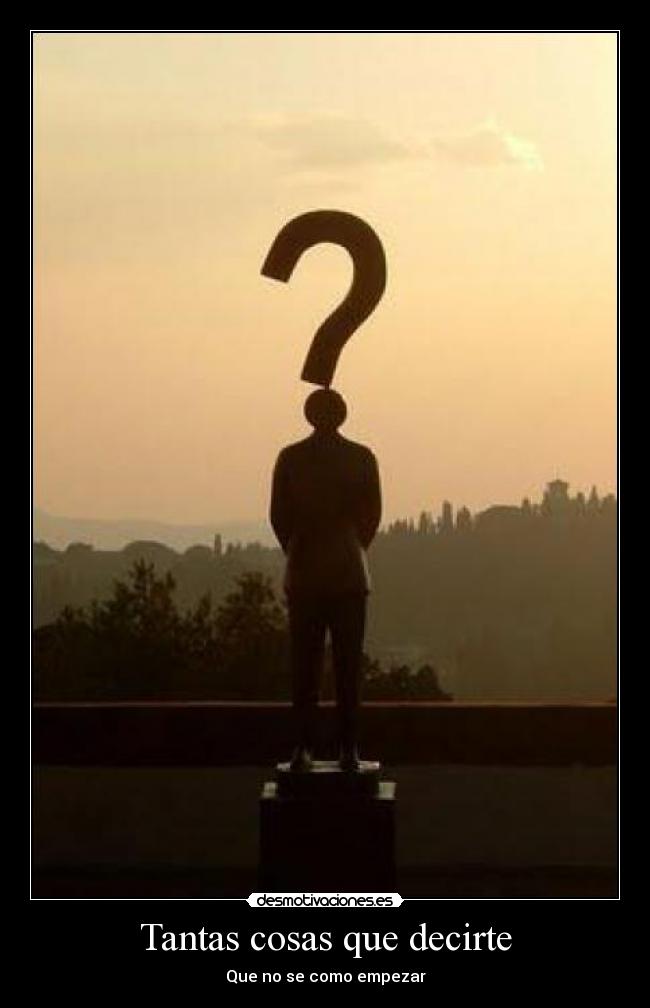 Tantas cosas que decirte - Que no se como empezar