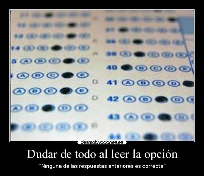 Dudar de todo al leer la opción -