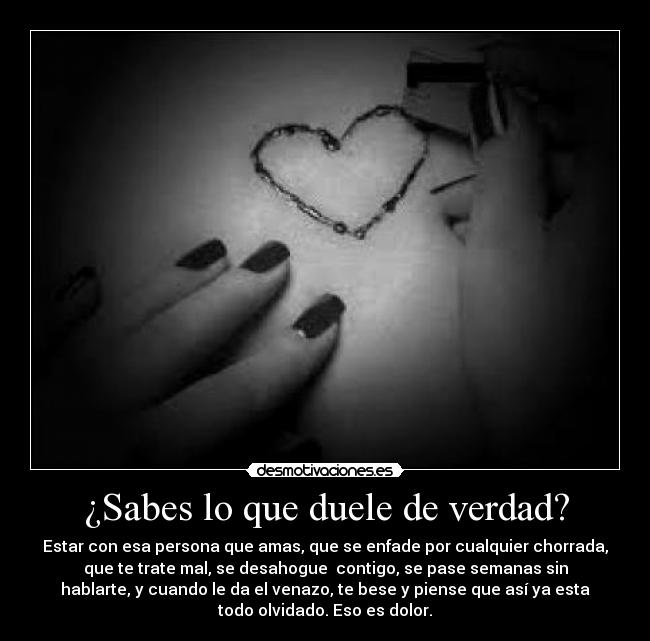 ¿Sabes lo que duele de verdad? - 