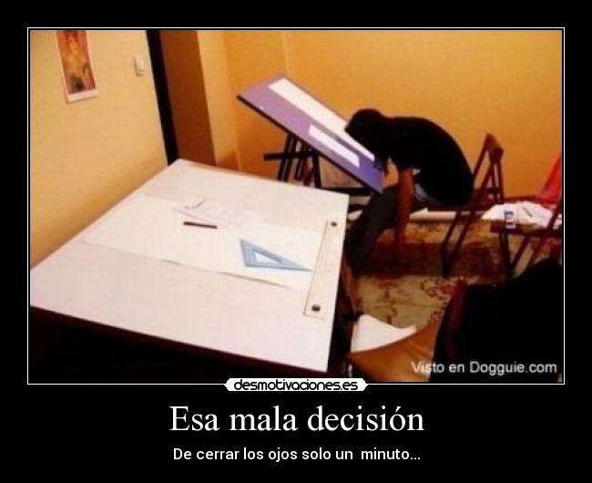 Esa mala decisión -