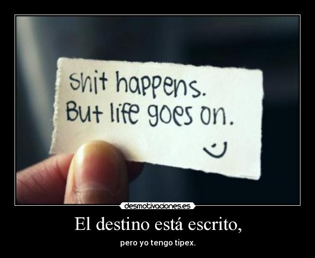 El destino está escrito, -