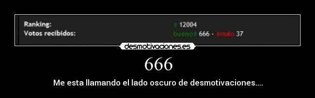 666 - Me esta llamando el lado oscuro de desmotivaciones....