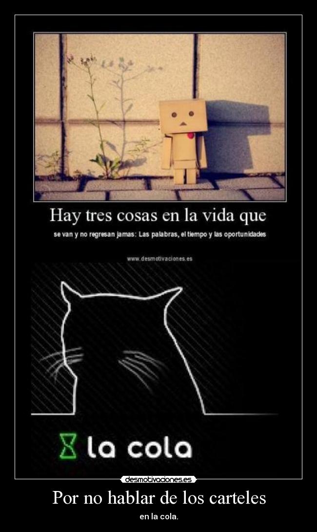 Por no hablar de los carteles - en la cola.