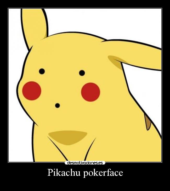 Pikachu pokerface -