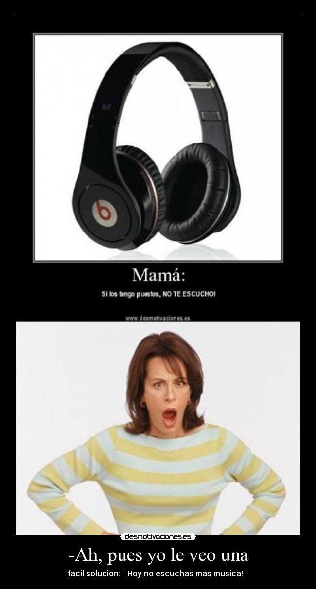 -Ah, pues yo le veo una -