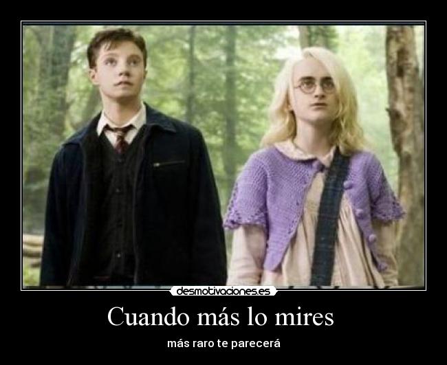 Cuando más lo mires -
