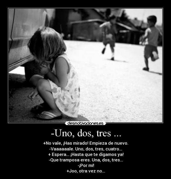 -Uno, dos, tres ... -