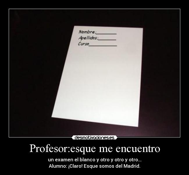 Profesor:esque me encuentro -