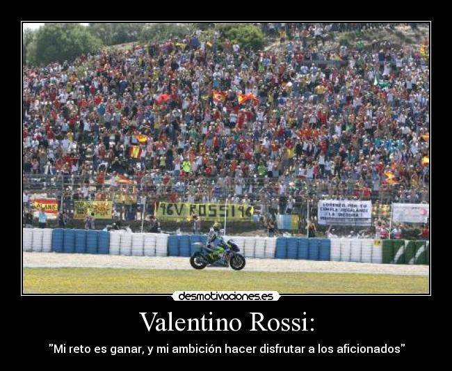 Valentino Rossi: -