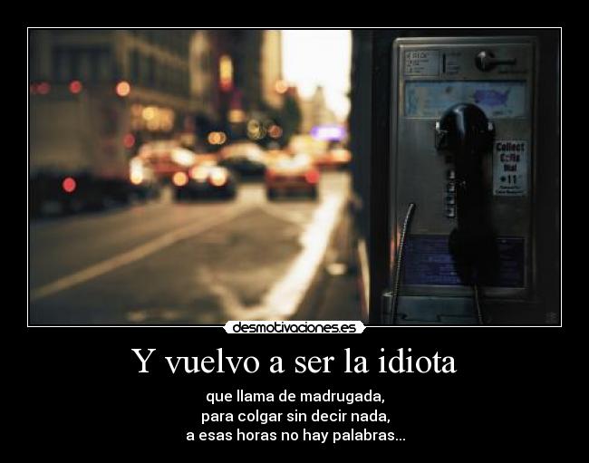 Y vuelvo a ser la idiota - 