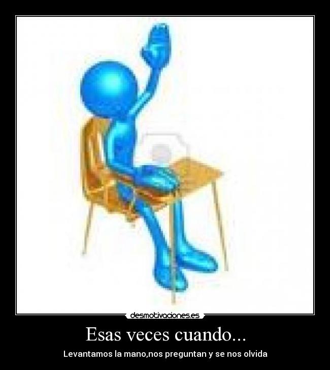 Esas veces cuando... - 