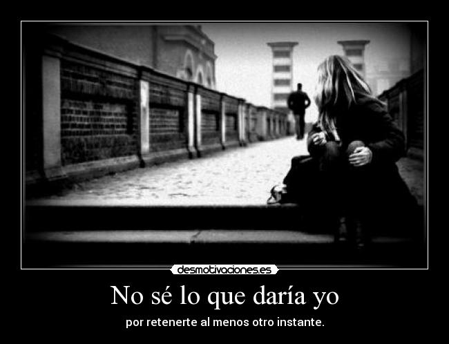 No sé lo que daría yo - 