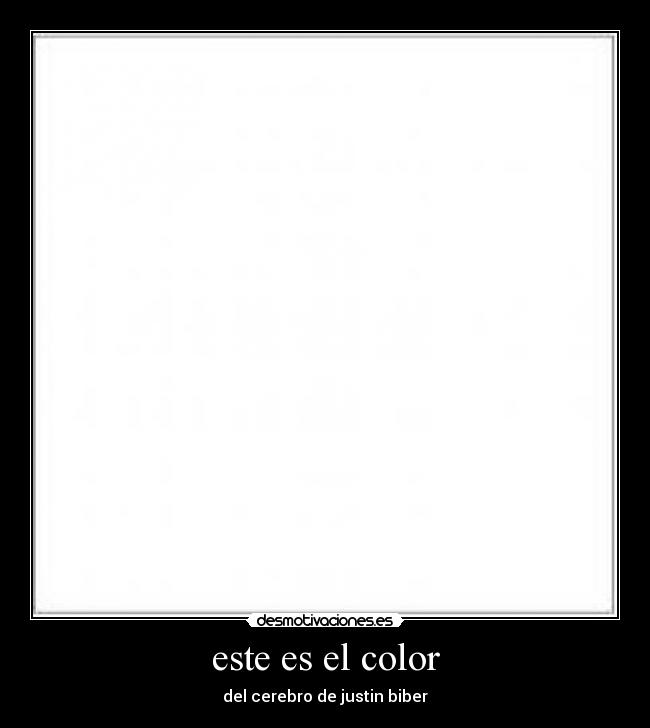 este es el color - del cerebro de justin biber