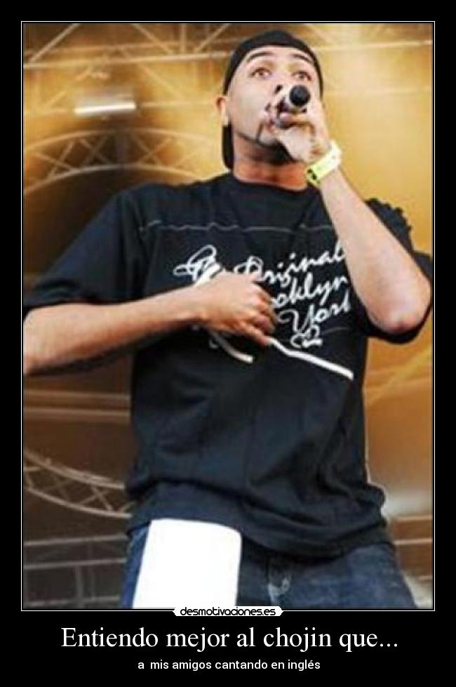 Entiendo mejor al chojin que... - 