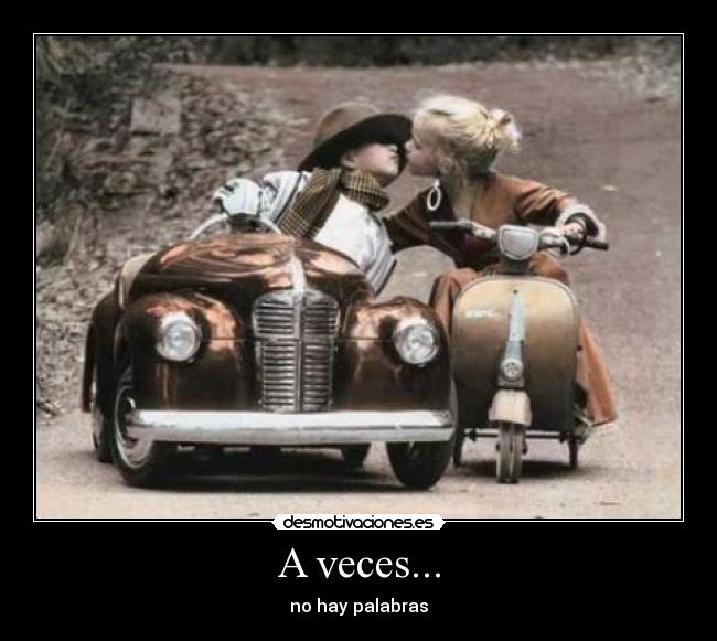 A veces... - no hay palabras