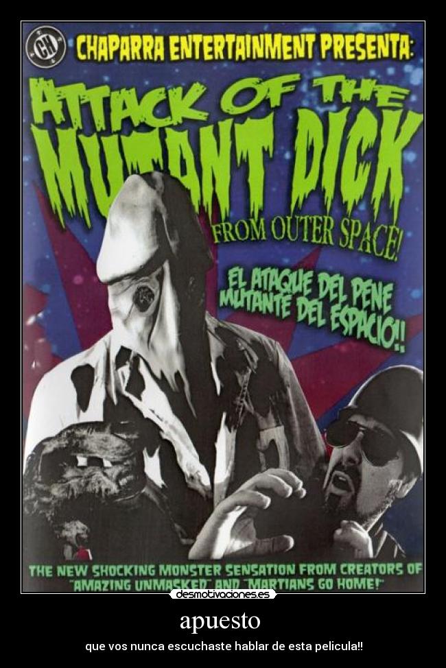 apuesto - que vos nunca escuchaste hablar de esta pelicula!!