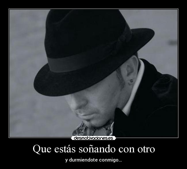 Que estás soñando con otro -