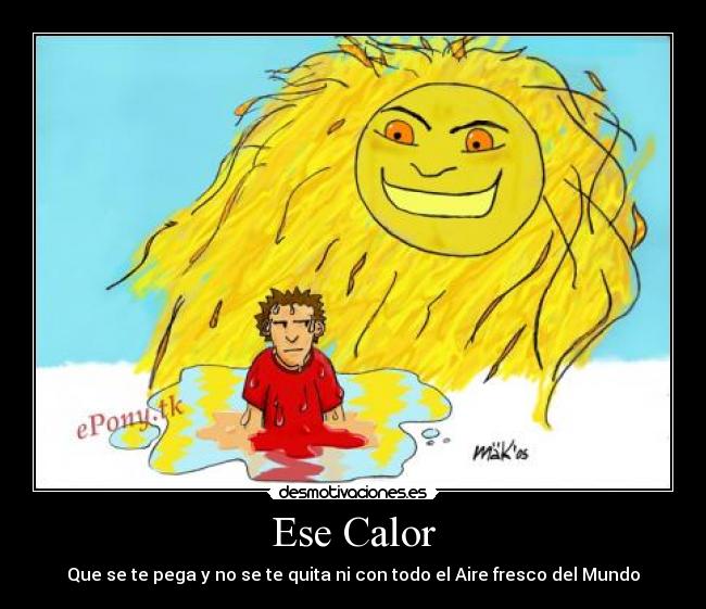 Ese Calor - Que se te pega y no se te quita ni con todo el Aire fresco del Mundo