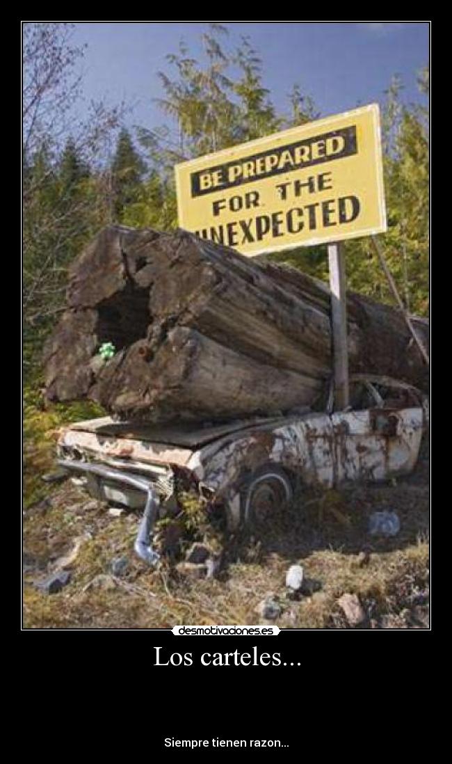 Los carteles... -
Siempre tienen razon...