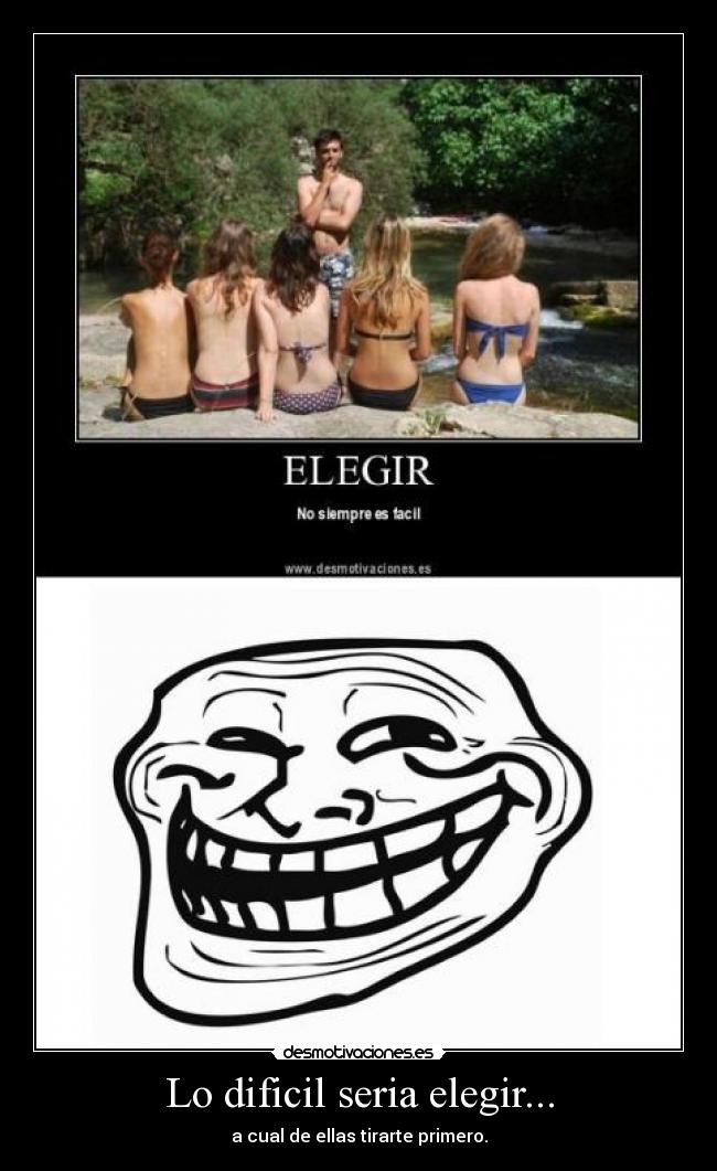 Lo dificil seria elegir... - 