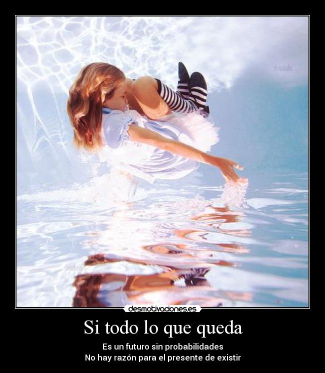 Si todo lo que queda -