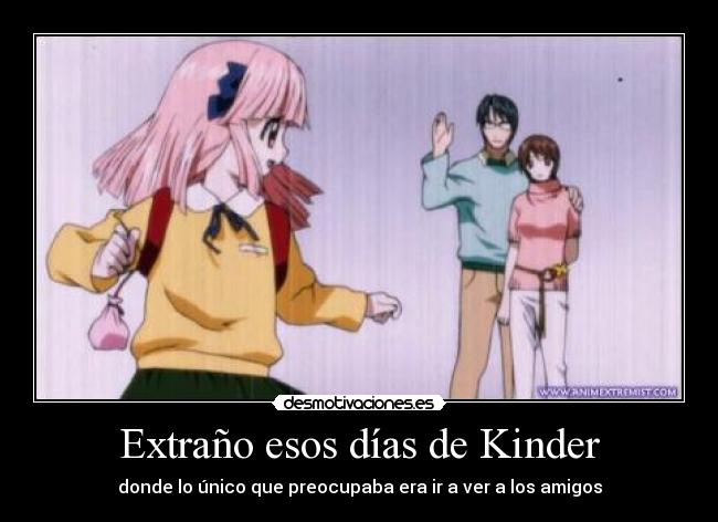 carteles kinder extranar dias amigos desmotivaciones