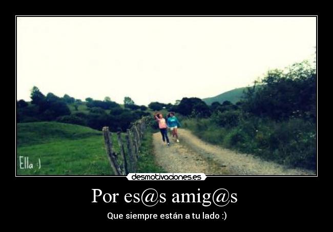 Por es@s amig@s  - 
