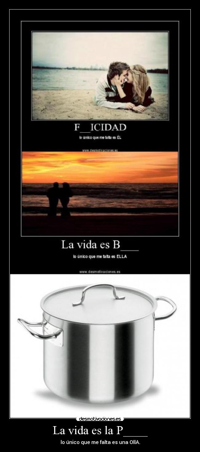 La vida es la P____ - 