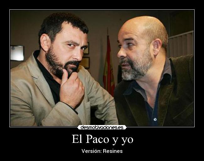 El Paco y yo - Versión: Resines